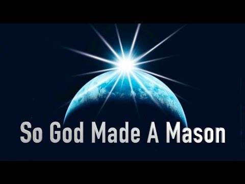 So God Made a Mason